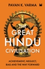 Image for The Great Hindu Civilisation : Achievement, Neglect, Bias and the Way Forward