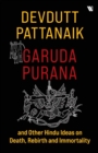 Image for Garuda Purana and Other Hindu Ideas on Death, Rebirth and Immortality