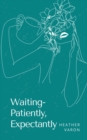 Image for Waiting- Patiently, Expectantly