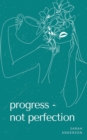 Image for Progress - Not Perfection
