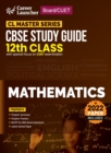 Image for Board plus CUET 2023 CL Master Series - CBSE Study Guide - Class 12 - Mathematics