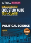 Image for Board plus CUET 2023 CL Master Series - CBSE Study Guide - Class 12 - Political Science
