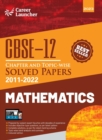 Image for CBSE Class XII : Chapter and Topic-wise Solved Papers 2011-2022: Mathematics (All Sets - Delhi &amp; All India)by Career Launcher