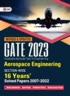 Image for Gate 2023 : Aerospace Engineering - 16 Years&#39; Section-wise Solved Paper 2007-22 by Biplab Sadhukhan, Iqbal singh, Prabhakar Kumar, Ranjay KR singh