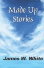 Image for Made Up Stories
