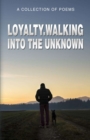 Image for Loyalty.Walking Into The Unknown