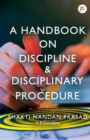 Image for A Handbook on Discipline &amp; Disciplinary Procedure
