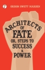 Image for Architects of Fate; Or, Steps to Success and Power