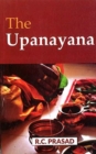 Image for The Upanayana : The Hindu Ceremonies of the Sacred Thread