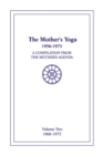 Image for Mother&#39;s Yoga 1956-1973, Volume Two 1968-1973: A Compilation from The Mother&#39;s Agenda