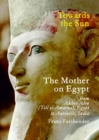Image for Towards the Sun: The Mother on Egypt