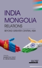 Image for India-Mongolia Relations : Beyond Greater Central Asia