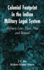 Image for Colonial Footprint in the Indian Military Legal System Military Law