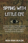 Image for Spying with Little Eye : Complexity of Intelligence Challenges in Europe, and the UK, Interference of Russian, Chinese and Iranian Intelligence, Oversight of Intelligence Infrastructure and Post Snowd