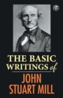 Image for The Basic Writings of John Stuart Mill