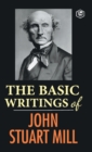 Image for The Basic Writings of John Stuart Mill