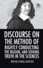 Image for Discourse on the Method of Rightly Conducting the Reason And Seeking Truth in the Sciences