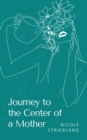 Image for Journey to the Center of a Mother