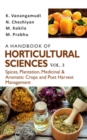 Image for A Handbook of Horticultural Sciences: Vol.03: Spices, Plantation, Medicinal, Aromatic Crops and Post Harvest Management