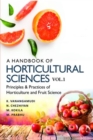 Image for A Handbook of Horticultural Sciences: Vol.01: Principles and Practices of Horticulture and Fruit Science