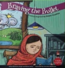 Image for Braving the Bullet : A Story Inspired by Malala Yousufzei