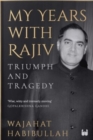 Image for My Years with Rajiv : Triumph and tragedy