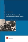 Image for Collective Violence and International Criminal Justice : An Interdisciplinary Approach