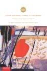 Image for Losing Our Minds, Coming to Our Senses: Sensory Readings of Persian Literature and Culture
