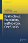 Image for Dual tableaux: foundations, methodology, case studies