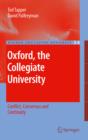 Image for Oxford, the collegiate university: conflict, consensus and continuity : v. 34