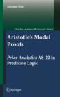 Image for Aristotle&#39;s Modal Proofs : Prior Analytics A8-22 in Predicate Logic