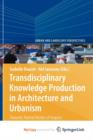 Image for Transdisciplinary Knowledge Production in Architecture and Urbanism