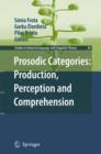 Image for Prosodic categories  : production, perception and comprehension