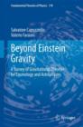 Image for Beyond Einstein Gravity : A Survey of Gravitational Theories for Cosmology and Astrophysics