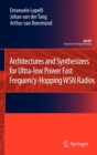 Image for Architectures and Synthesizers for Ultra-low Power Fast Frequency-Hopping WSN Radios