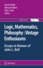 Image for Logic, mathematics, philosophy, vintage enthusiasms: essays in honour of John L. Bell