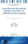 Image for Environmental Heavy Metal Pollution and Effects on Child Mental Development: Risk Assessment and Prevention Strategies