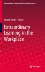Image for Extraordinary learning in the workplace