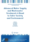 Image for Advanced Water Supply and Wastewater Treatment: A Road to Safer Society and Environment
