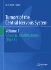 Image for Tumors of the central nervous system.: (Gliomas (glioblastoma).) : Part 1