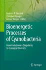 Image for Bioenergetic processes of cyanobacteria  : from evolutionary singularity to ecological diversity