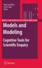 Image for Models and modeling  : cognitive tools for scientific enquiry