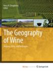 Image for The Geography of Wine : Regions, Terroir and Techniques