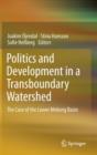 Image for Politics and Development in a Transboundary Watershed