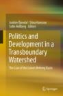 Image for Politics and development in a transboundary watershed: the case of the Lower Mekong Basin