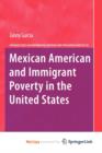 Image for Mexican American and Immigrant Poverty in the United States