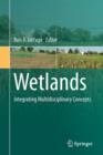 Image for Wetlands  : integrating multidisciplinary concepts