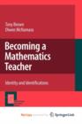 Image for Becoming a Mathematics Teacher : Identity and Identifications