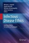 Image for Infectious Disease Ethics : Limiting Liberty in Contexts of Contagion