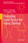 Image for Promoting social justice for young children: advances in theory and research : implications for practice